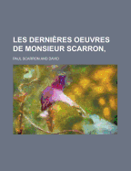 Les Dernieres Oeuvres de Monsieur Scarron,