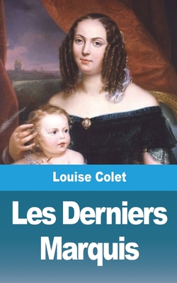 Les Derniers Marquis - Deux mois aux Pyr?n?es - Colet, Louise