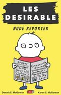 Les Desirable: Nude Reporter