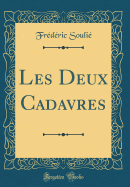 Les Deux Cadavres (Classic Reprint)