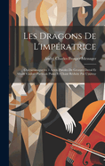 Les Dragons de L'Imperatrice; Operacomique En 3 Actes. Paroles de Georges Duval Et Albert Vanloo. Partition Piano Et Chant Reduite Par L'Auteur