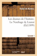 Les Drames de l'Histoire. Episode 1. Le Naufrage de Lianor