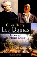 Les Dumas: Le Secret de Monte-Cristo - Henry, Gilles