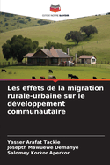 Les effets de la migration rurale-urbaine sur le d?veloppement communautaire