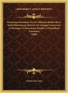 Les Emaux Limousins de La Collection Basilewsky a Saint-Petersbourg; Oeuvres de Limoges Conservees A L'Etranger Et Documents Relatifs A L'Emaillerie Limousine (1886)