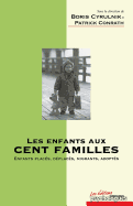 Les Enfants Aux Cent Familles: Enfants Places, Deplaces, Migrants, Adoptes