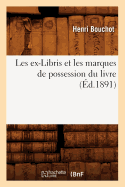 Les Ex-Libris Et Les Marques de Possession Du Livre (d.1891)