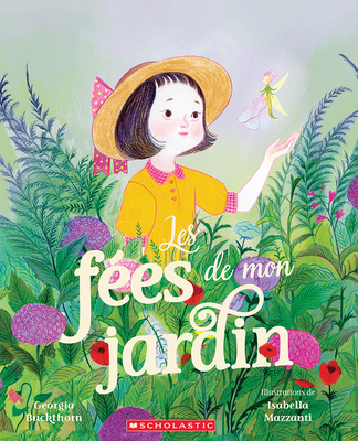 Les F?es de Mon Jardin - Buckthorn, Georgia, and Mazzanti, Isabella (Illustrator)