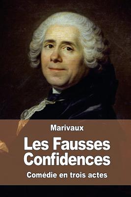 Les Fausses Confidences - De Marivaux, Pierre Carlet De Chamblain