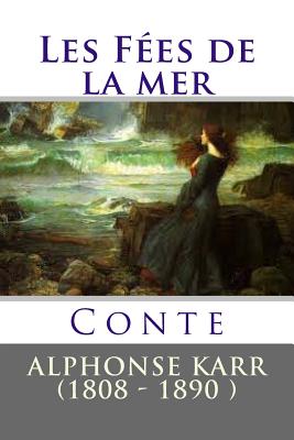 Les Fees de la mer - Ballin, Ber (Editor), and Karr, Alphonse