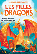 Les Filles Dragons: N 1 - Azmina, Le Dragon Des Paillettes Dores