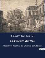 Les Fleurs du mal: Po?sies et po?mes de Charles Baudelaire