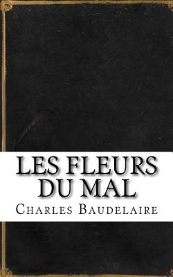 Les Fleurs du Mal - Baudelaire, Charles