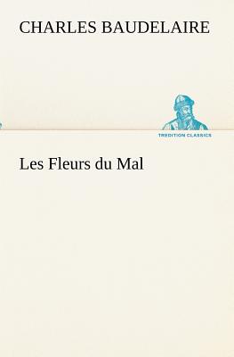 Les Fleurs du Mal - Baudelaire, Charles