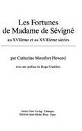 Les fortunes de Madame de Svign au XVIIme et au XVIIIme sicles - Montfort-Howard, Catherine