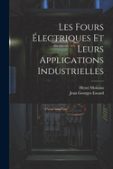 Les Fours Electriques Et Leurs Applications Industrielles