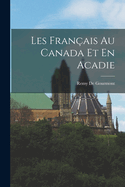 Les Fran?ais Au Canada Et En Acadie