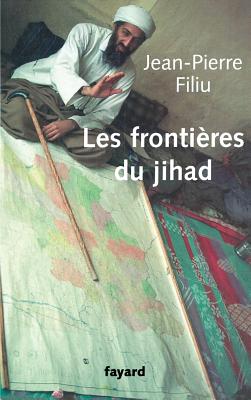 Les fronti?res du jihad - Filiu-J P