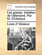 Les Graces. Imitation de L'Allemand. Par M. D'Ussieux.