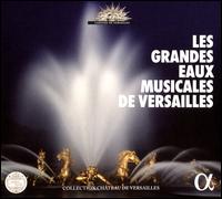 Les Grandes Eaux Musicales de Versailles [2017] - Anders Dahlin (vocals); Benot Arnould (vocals); Chantal Santon Jeffery (vocals); Emo?ke Barth (vocals); Galilei Consort;...
