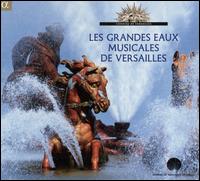 Les Grandes Eaux Musicales de Versailles - Alain Buet (baritone); Alain Buet (bass baritone); Anders Dahlin (tenor); Anne-Marie Beaudette (soprano);...