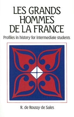 Les Grands Hommes de la France: Profiles In History For Intermediate Students - De Sales, R De Roussy