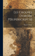 Les Groupes D'ordre P[Superscript 6]