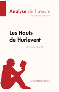 Les Hauts de Hurlevent de Emily Bront? (Analyse de l'oeuvre): Analyse compl?te et r?sum? d?taill? de l'oeuvre