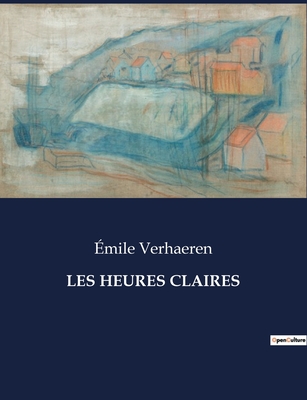 Les Heures Claires - Verhaeren, ?mile