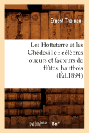 Les Hotteterre Et Les Ch?deville: C?l?bres Joueurs Et Facteurs de Fl?tes, Hautbois, (?d.1894)