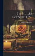 Les Huiles Essentielles...