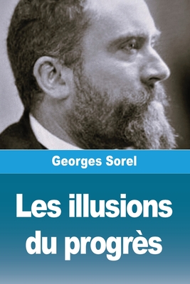 Les illusions du progr?s - Sorel, Georges