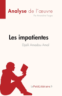 Les impatientes de Dja?li Amadou Amal (Analyse de l'oeuvre): R?sum? complet et analyse d?taill?e de l'oeuvre