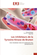 Les inhibiteurs de la Tyrosine Kinase de Bruton