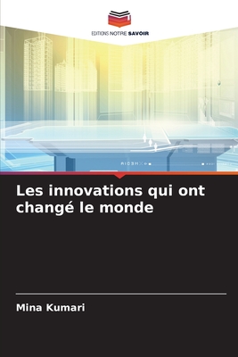 Les innovations qui ont chang? le monde - Kumari, Mina