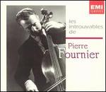 Les Introuvables de Pierre Fournier - Artur Schnabel (piano); Babeth Lonet (piano); Ernest Lush (piano); Gerald Moore (piano); Jean Hubeau (piano);...