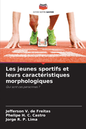 Les jeunes sportifs et leurs caract?ristiques morphologiques