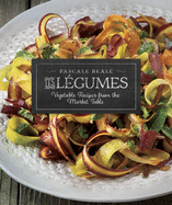 Les L?gumes: Vegetable Recipes from the Market Table