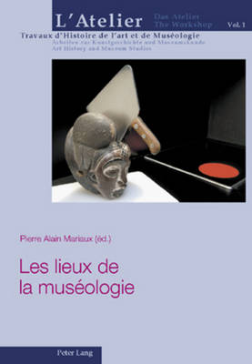Les Lieux de la Mus?ologie - Griener, Pascal, and Mariaux, Pierre-Alain (Editor)