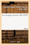 Les Loups-Cerviers. Tome 2