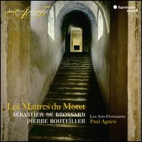 Les Matres du Motet: Sbastien de Brossard, Pierre Bouteiller - Elodie Fonnard (vocals); Geoffrey Buffire (bass); Juliette Perret (vocals); Les Arts Florissants;...