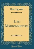 Les Marionnettes (Classic Reprint)