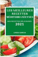 Les Meilleures Recettes Mditerranennes 2021 (Best Mediterranean Recipes 2021 French Edition): Des Recettes Dlicieuses