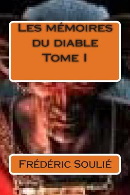 Les memoires du diable Tome I. - Soulie, Frederic