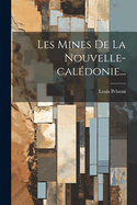 Les Mines De La Nouvelle-caldonie...