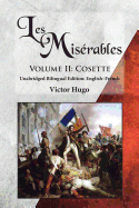 Les Misrables, Volume II: Cosette: Unabridged Bilingual Edition: English-French