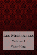 Les Mis?rables Volume I Victor Hugo