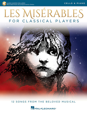 Les Miserables for Classical Players: Cello and Piano with Online Accompaniments - Boublil, Alain (Composer), and Schonberg, Claude-Michel (Composer)