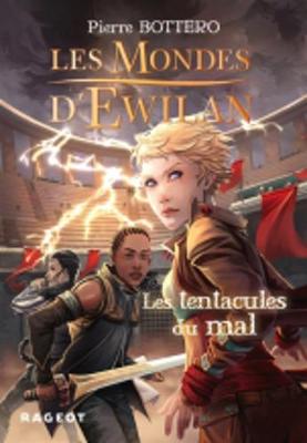 Les Mondes D'Ewilan - Les Tentacules Du Mal - Bottero, Pierre