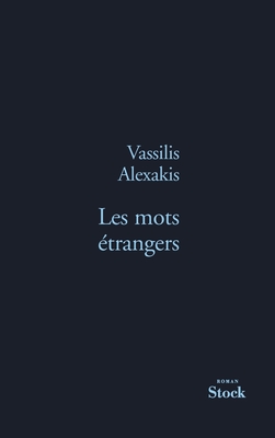 Les Mots Etrangers - Vassilis Alexakis